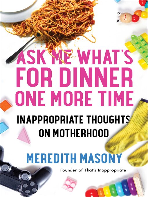 Title details for Ask Me What's for Dinner One More Time by Meredith Masony - Available
